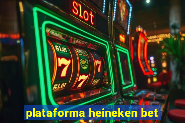 plataforma heineken bet